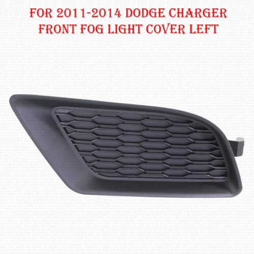 For 2011-2014 Dodge Charger Front Fog Light Cover Left Side New 68092571AA