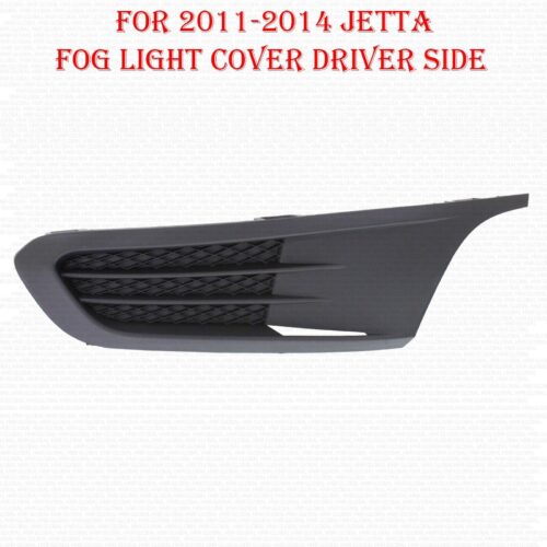 For 2011 2012 2013 2014 JETTA Front New Fog Light Cover Driver Left Side