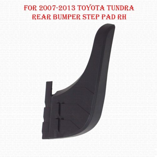 For 2007 2008 2009 2010 2011 2012 2013 Toyota Tundra Rear Bumper Step Pad RH