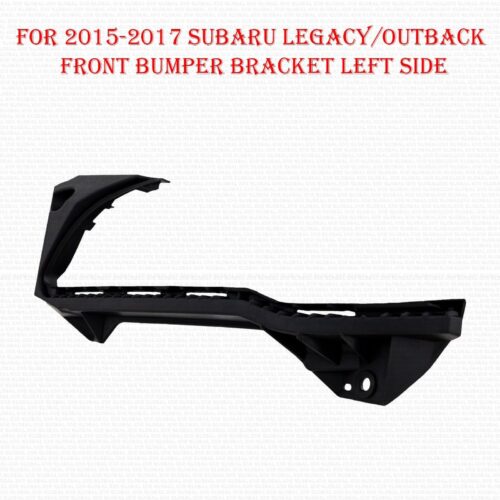 For 2015 2016 2017 Subaru Legacy/Outback Front Bumper Bracket Left Side, Plastic