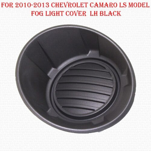 For 2010-2013 Chevrolet Camaro LS Model Fog Light Cover Coupe Left LH Black