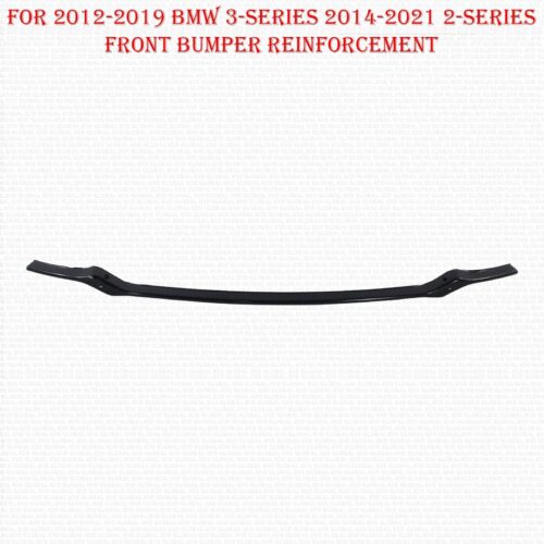 For 2012-2019 BMW 3-Series 2014-2021 2-Series Front Bumper Reinforcement