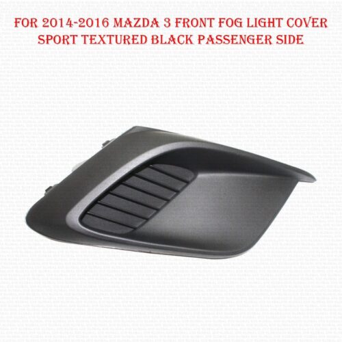 For 2014-2016 Mazda 3 Front Fog Light Cover Sport Textured Black Passenger Side