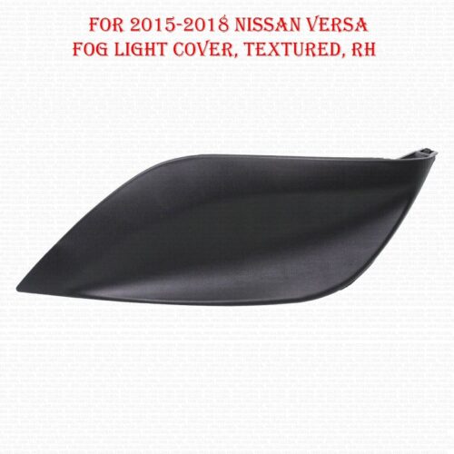 For 2015 2016 2017 2018 Nissan Versa Fog Light Cover, RH, Textured, Sedan